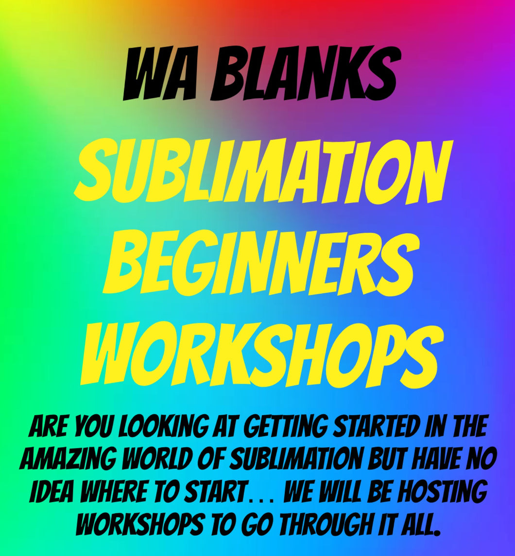 SUBLIMATION WORKSHOPS